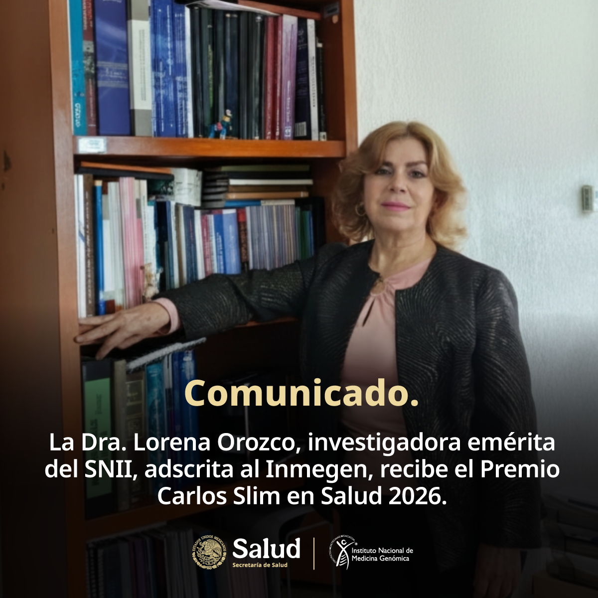 La Dra. Lorena Orozco, investigadora emérita del SNII, adscrita al Inmegen, recibe el Premio Carlos Slim en Salud 2026